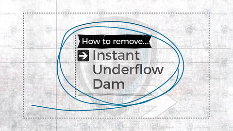 How to Remove Instant Underflow Dam
