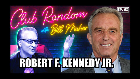 Bill Maher Interviews Robert F. Kennedy Jr.