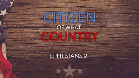 Citizens of What Country - Pastor Jeremy Stout