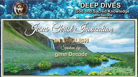 2023-10-23: Jesus Christ Invocation ~ gene Decode re-edited February 2024