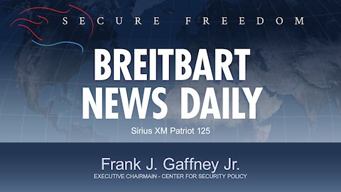 Breitbart News Daily with Frank Gaffney - 08.11.21