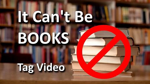 It Can't Be Books - Booktube Tag Video