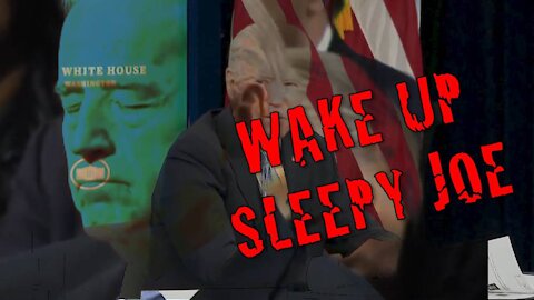 Wake UP Sleepy Joe!