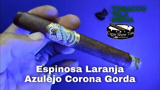 Espinosa Laranja Reserva Azulejo | Cigar Show Tim | Tobacco Talk