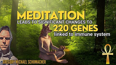 MEDITATION LEADS TO SIGNIFICANT CHANGES TO 220 GENES | IMMUNE SYSTEM | CANCER | VIRUS | NEW STUDY