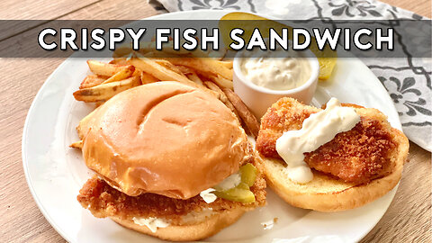 THE BEST CRISPY FISH SANDWICH