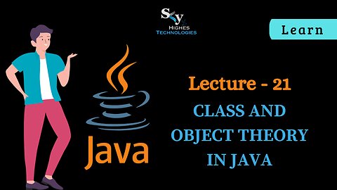 #21 Class and Object Theory in JAVA | Skyhighes | Lecture 21