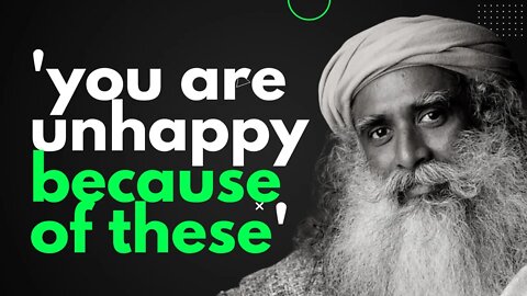 Why You Are Unhappy | These tips will help you find true happiness | Sadhguru