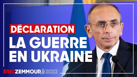 Eric Zemmour : Déclaration solennelle sur la guerre en Ukraine