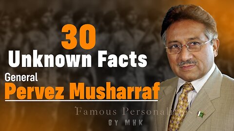 30 Unknown Facts Of General Pervez Musharraf
