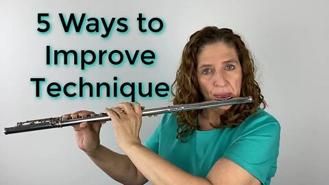 5 Ways to Improve Your Technique Today - FluteTips 141