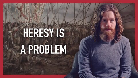 Heresy is a Problem