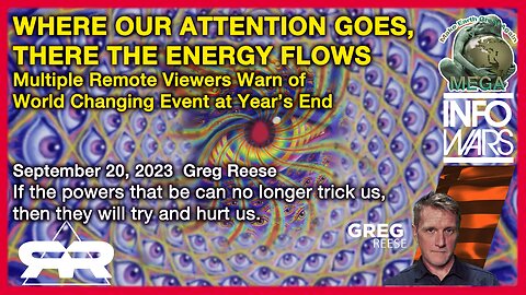 WHERE OUR ATTENTION GOES, THERE THE ENERGY FLOWS - Multiple Remote Viewers Warn of World Changing Event at Year’s End