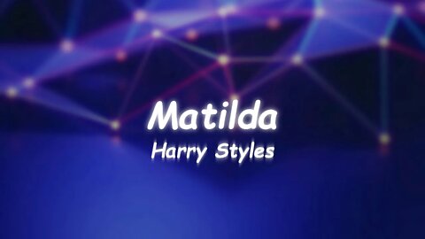 Harry Styles - Matilda (Lyrics)