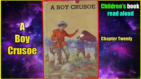 A Boy Crusoe - Chapter Twenty | Audiobook