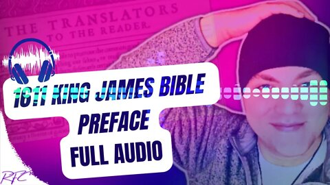 1611 King James Preface | Translators to the Reader (FULL AUDIO)