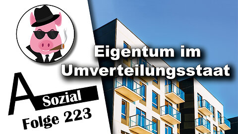 Eigentum im Umverteilungsstaat (A-Sozial 223)