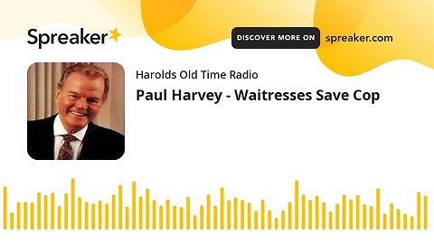 Paul Harvey - Waitresses Save Cop