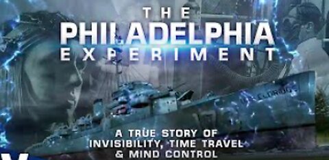 THE PHILADELPHIA EXPERIMENT: PART 1/3 - A TRUE STORY OF INVISIBILITY, TIME TRAVEL AND MIND CONTROL