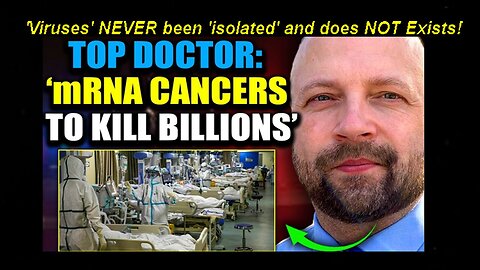 Top Oncologist: Big Pharma's 'mRNA' 'Vaccines' to Kill Billions with 'Cancer'! [10.02.2024]