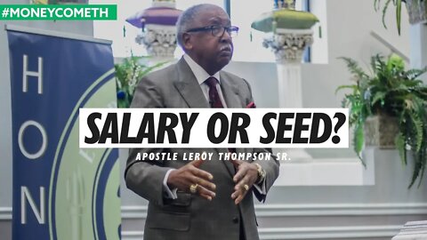 Salary or Seed? - Apostle Leroy Thompson Sr. #MoneyCometh