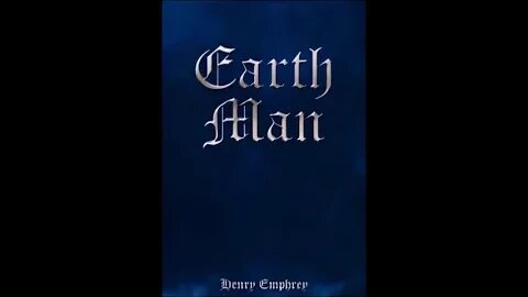 Earth Man (by Henry Emphrey)