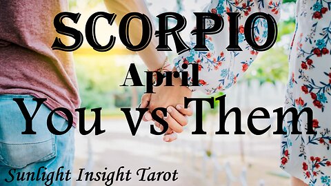 SCORPIO - They're Drawn Back To You Because It's Astrologically Perfect For Union!💖April You vs Them