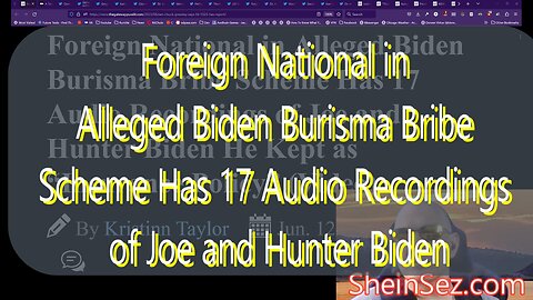 Informant in Alleged Biden Bribery Scheme Has 17 Audio Recordings of Joe & Hunter-SheinSez #198