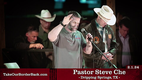 Pastor Steve Che - Dripping Springs, TX - Take Our Border Back Pep Rally 2.1.24