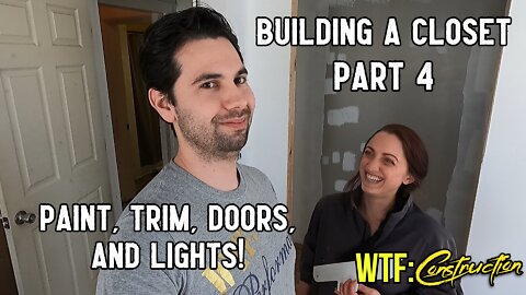 Building a closet part 4 - Paint, lighting, flooring, doors! - WTF:C - Villarreal Manor