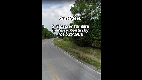 Great deal. 5.56 acres in Kentucky for $29,900