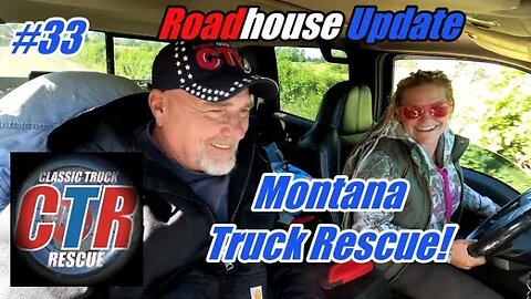 RoadHouse Update-Montana Truck Rescue