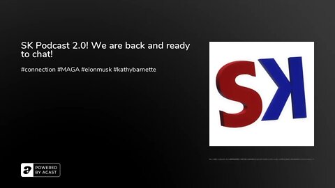 SK Podcast 2.0! We are back and ready to chat!