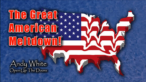 Andy White: The Great American Meltdown!