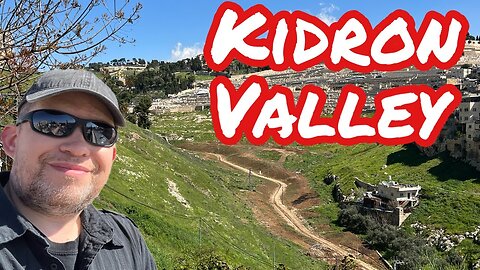 Israel 2023:My Review of the Kidron Valley