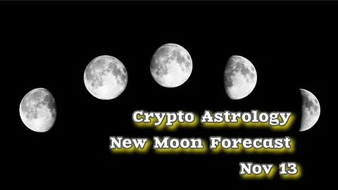 New Moon Crypto Astrology Forecast November 13🌑🌙