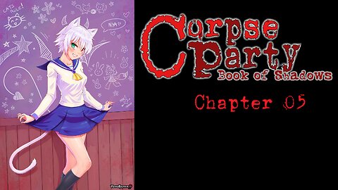 Corpse Party Book of Shadows 05