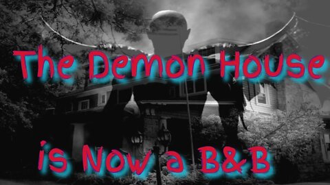 The Demon House is Now a B&B