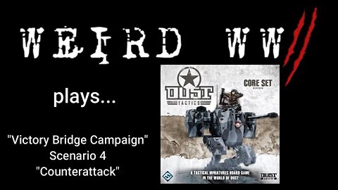 Dust Tactics - Victory Bridge Campaign - Mission 4: "Counterattack"