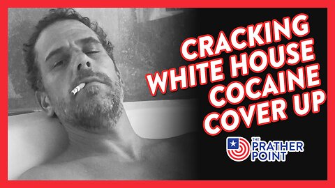 CRACKING WHITE HOUSE COCAINE COVER UP!