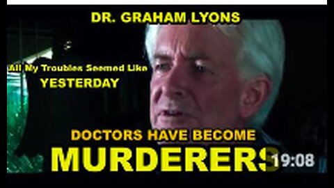 Doctors have suddenly become MURDERERS - All my troubles seemed like yesterday