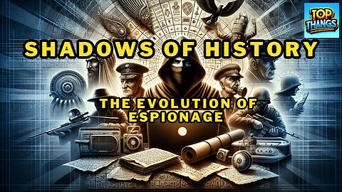 Shadows of History: The Evolution of Espionage