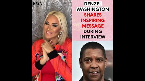 Denzel Washington Shares Inspiring Message During Interview