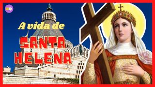 A vida de SANTA HELENA