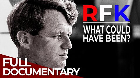 Robert F. Kennedy - America's Lost President | Free Documentary History