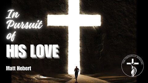 In Pursuit of His Love
