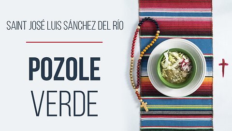 How to make Pozole Verde | Feast with Saint José Luis Sánchez del Río