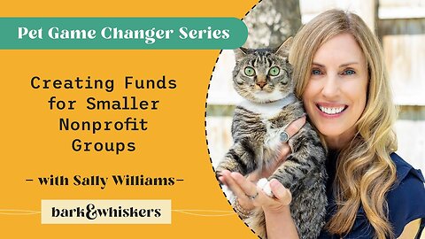 Creating Funds for Smaller Nonprofit Groups With Sally Williams