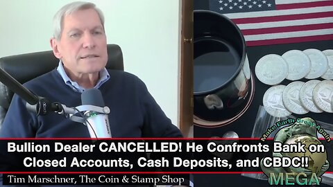 Bullion Dealer CANCELLED! He Confronts Bank on Closed Accounts, Cash Deposits, and CBDC!!