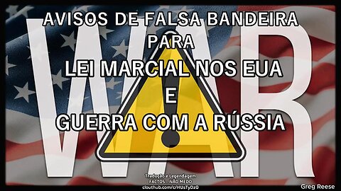 🎬AVISOS DE FALSA BANDEIRA PARA LEI MARCIAL NOS EUA E GUERRA COM A RÚSSIA (GREG REESE)🎬